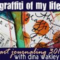 Graffiti of My Life (Art Journaling 301) - Click Image to Close
